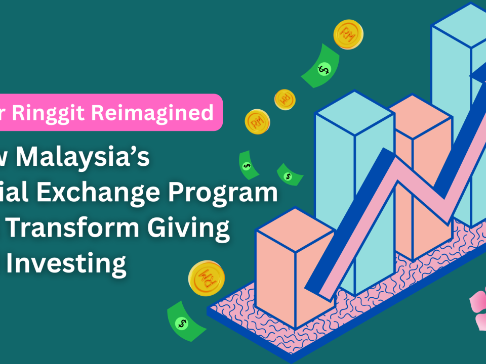 Your Ringgit Reimagined: How Malaysia's Social Exchange Program Will Transform Giving and Investing