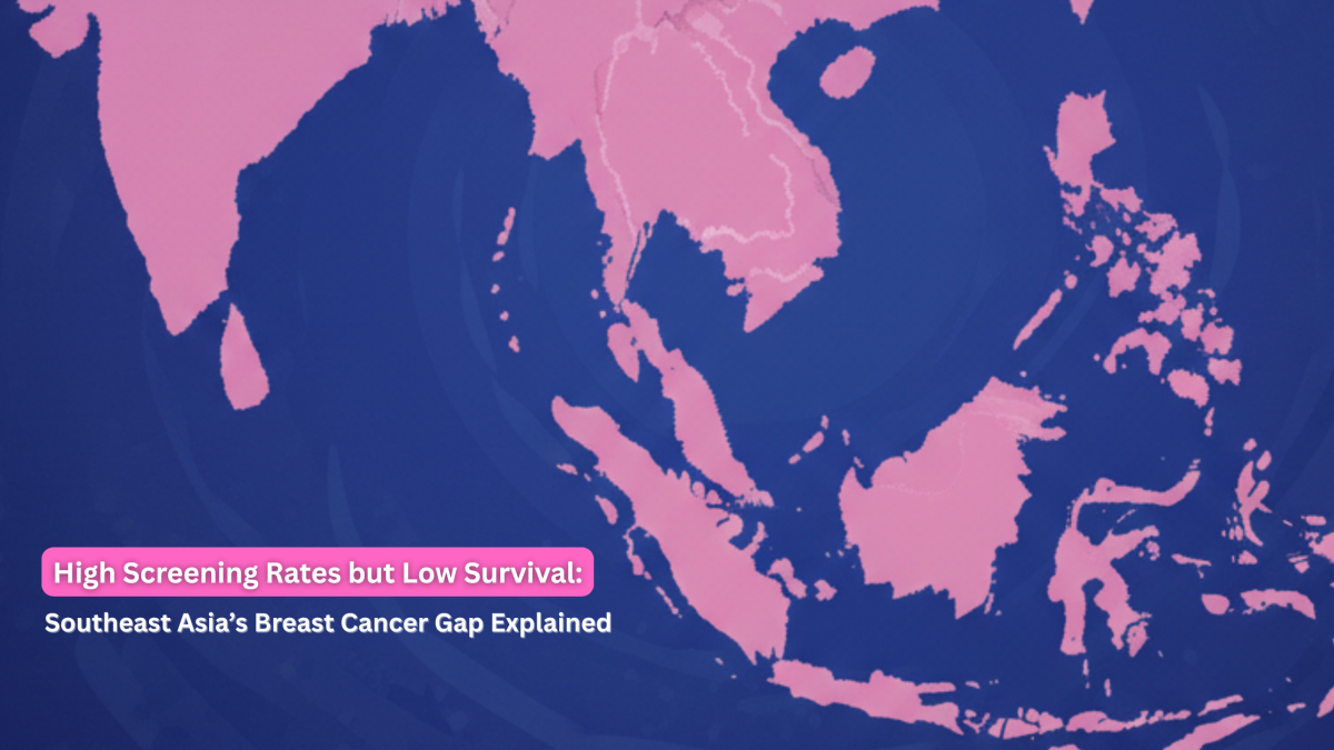 Southeast Asia Has Some of the Highest Breast Cancer Screening Rates in the World — and Some of the Worst Mortality Outcomes